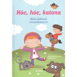 Hóc, hóc, katona /Bölcsődések verseskönyve