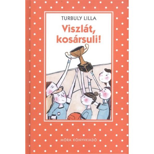 Viszlát, kosársuli! /Pöttyös könyvek