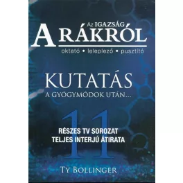 Az igazság a rákról /Kutatás a gyógymódok után . . .