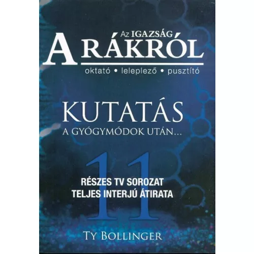 Az igazság a rákról /Kutatás a gyógymódok után . . .