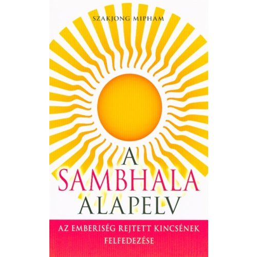 A Sambhala alapelv - Az emberiség rejtett kincsének felfedezése