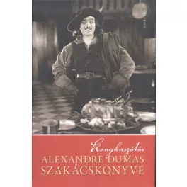 Alexandre Dumas szakácskönyve /Konyhaszótár