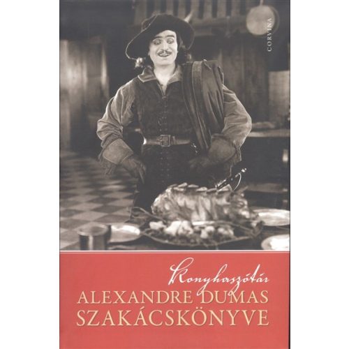 Alexandre Dumas szakácskönyve /Konyhaszótár