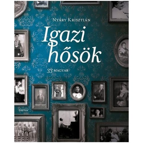 Igazi hősök - 33 magyar