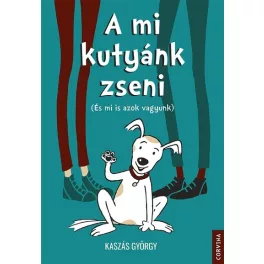 A mi kutyánk zseni (És mi is azok vagyunk)