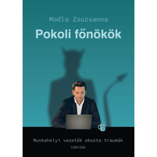 Pokoli főnökök - Munkahelyi vezetők okozta traumák