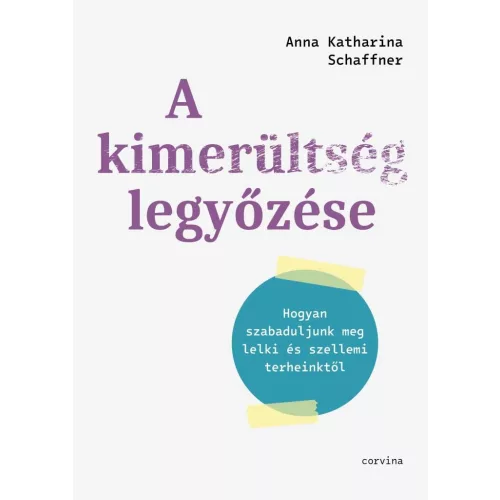 A kimerültség legyőzése - Hogyan szabaduljunk meg lelki és szellemi terheinktől