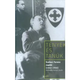 Szálasi Ferenc naplói (1942-1946) - Tények és tanúk