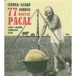 77 magyar pacal - Avagy a gyomor csodálatos élete
