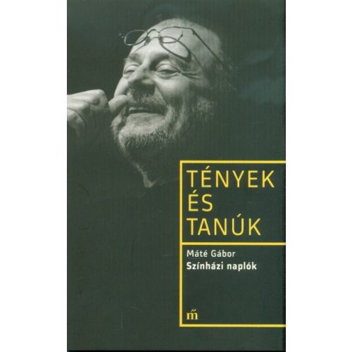 Színházi naplók - Tények és tanúk