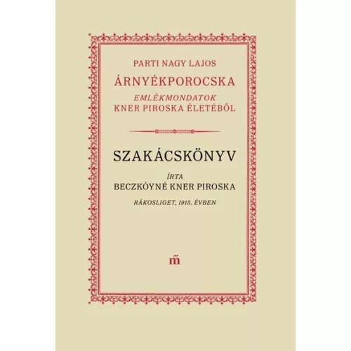 Árnyékporocska - Kner Piroska élete és receptjei