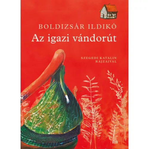 Az igazi vándorút - Szegedi Kata illusztrációival