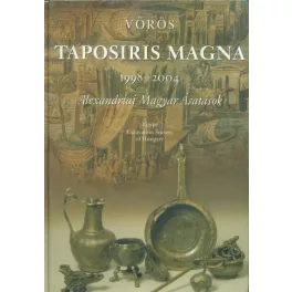 Taposiris Magna 1998-2004 /Alexandriai magyar ásatások