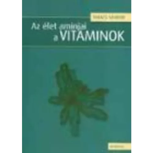 Az élet aminjai a vitaminok