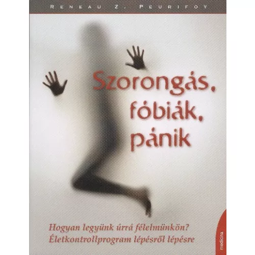 Szorongás, fóbiák, pánik