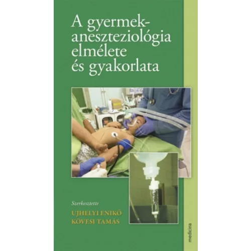 A gyermekaneszteziológia elmélete és gyakorlata