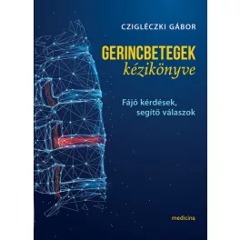   Gerincbetegek kézikönyve - Fájó kérdések, segítő válaszok (új kiadás)