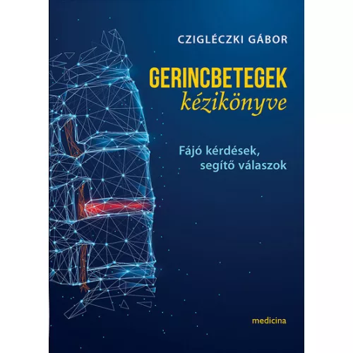 Gerincbetegek kézikönyve - Fájó kérdések, segítő válaszok (új kiadás)