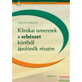   Klinikai ismeretek a sebészet köréből ápolónők részére