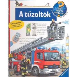 A tűzoltók /Mit? Miért? Hogyan?