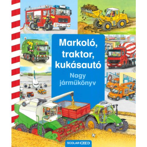 Markoló, traktor, kukásautó /Nagy járműkönyv