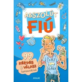 Abszolút fiú /99 kérdés & válasz kamaszoknak