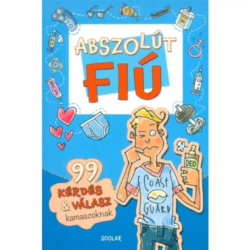 Abszolút fiú /99 kérdés & válasz kamaszoknak