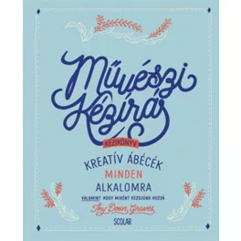   Művészi kézírás kézikönyv /Kreatív ábécék minden alkalomra
