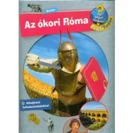 Az ókori róma /Mit? Miért? Hogyan? - Profi tudás 5.