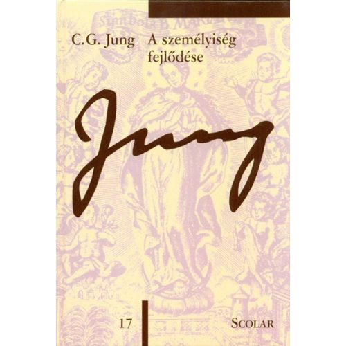 A személyiség fejlődése - Jung 17.  - C. G. Jung Összegyűjtött Munkái (3. kiadás)