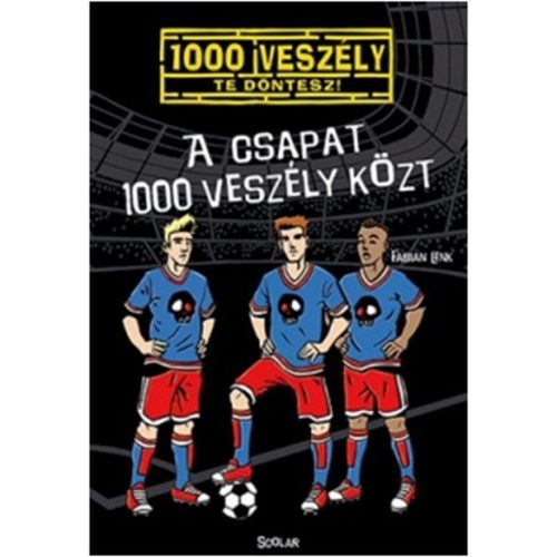 A csapat 1000 veszély közt /1000 veszély - Te döntesz!