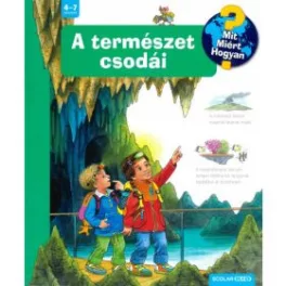 A természet csodái /Mit? Miért? Hogyan? 47.