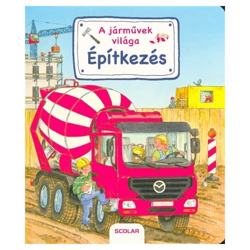 A járművek világa - Épitkezés