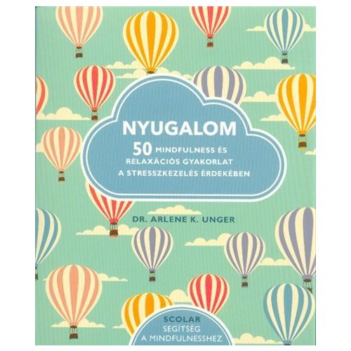 Nyugalom - 50 mindfulness és relaxációs gyakorlat a stresszkezelés érdekében