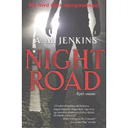 Night Road - Éjjeli utazás /Ne hívd őket vámpíroknak!