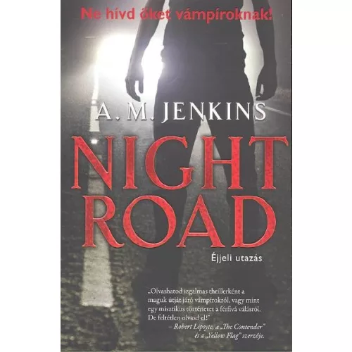 Night Road - Éjjeli utazás /Ne hívd őket vámpíroknak!