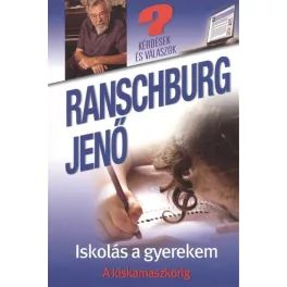   Iskolás a gyerekem - A kiskamaszkorig /Kérdések és válaszok