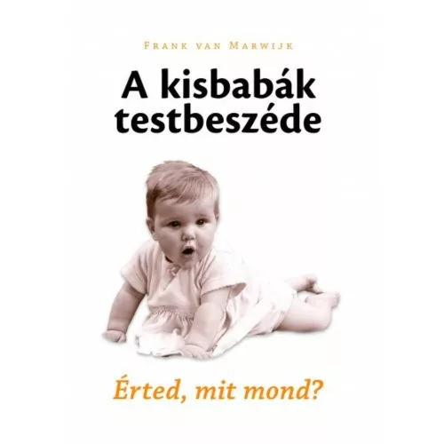 A kisbabák testbeszéde /Érted, mit mond?