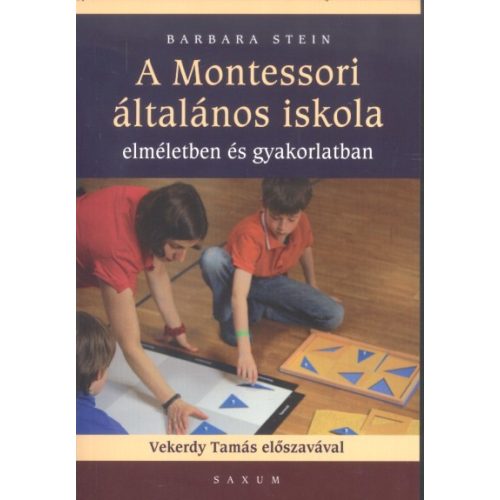 A Montessori általános iskola /Elméletben és gyakorlatban