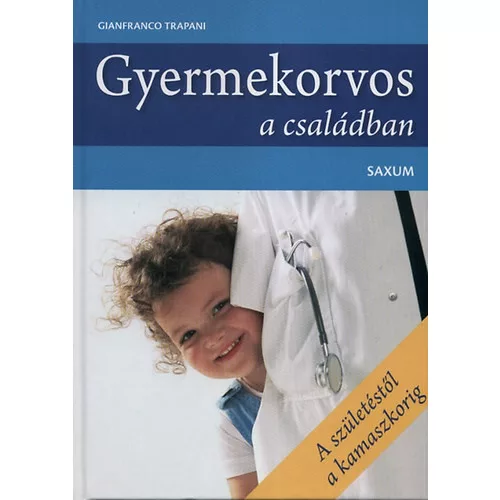 Gyermekorvos a családban /A születéstől a kamaszkorig
