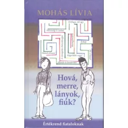 Hová, merre, lányok, fiúk? /Értékrend fiataloknak
