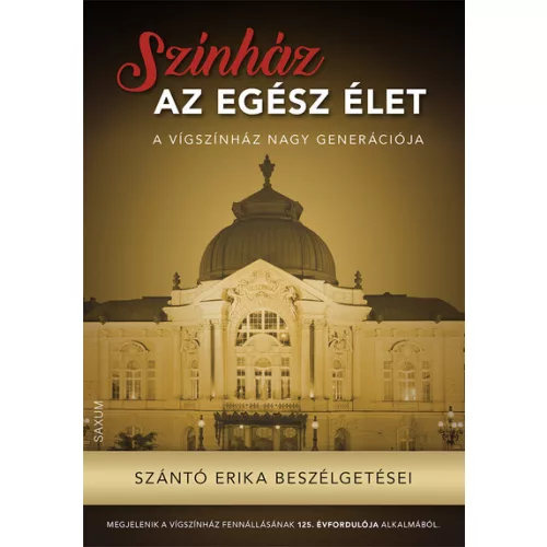 Színház az egész élet - A Vígszínház nagy generációja - Szántó Erika beszélgetései