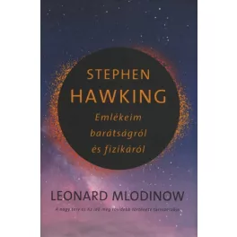 Stephen Hawking - Emlékeim barátságról és fizikáról