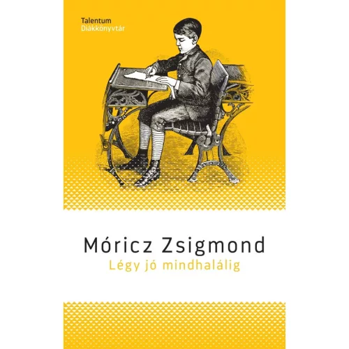 Légy jó mindhalálig - Talentum Diákkönyvtár (új kiadás).
