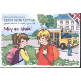   Irány az iskola! /Képes szókártyák gyerekeknek - angol nyelvből