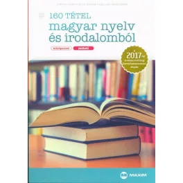   160 tétel magyar nyelv és irodalomból /Középszint, szóbeli 2017.