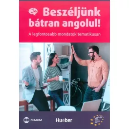   Beszéljünk bátran angolul! /A legfontosabb mondatok tematikusan