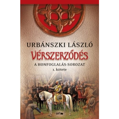 Vérszerződés - A Honfoglalás-sorozat 1. kötete