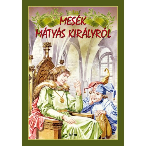 Mesék Mátyás királyról (új kiadás)