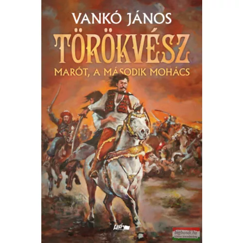 Törökvész - Marót, a második Mohács